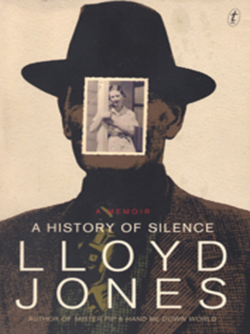 Title details for A History of Silence by Lloyd Jones - Available